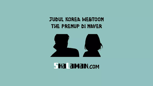 Judul Korea Webtoon The PreNup di Naver