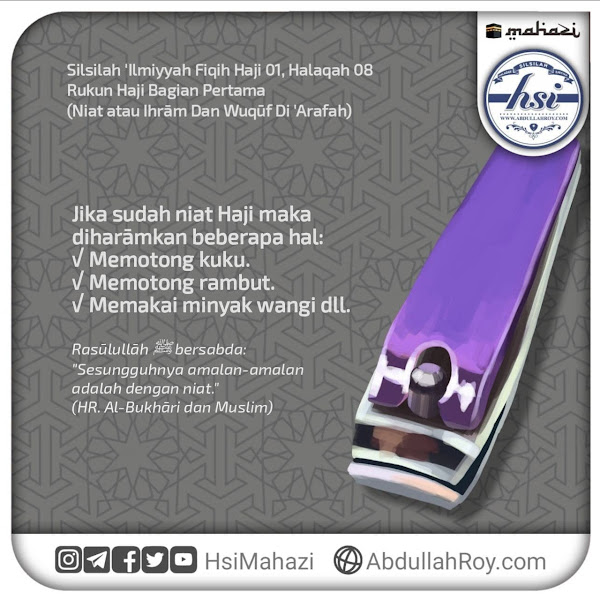 Halaqah 08 ~ Silsilah Manasik Haji | Rukun Haji Bagian 1 (Niat Atau Ihram Dan Wukuf Di Arafah)