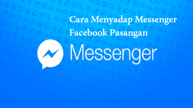 Cara Menyadap Messenger Facebook Pasangan