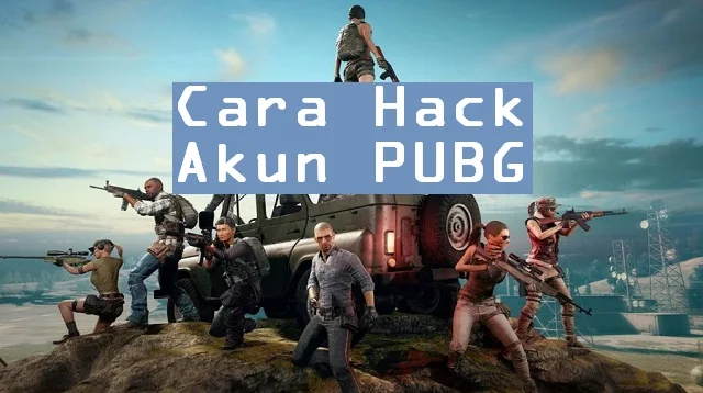 Cara Hack Akun PUBG