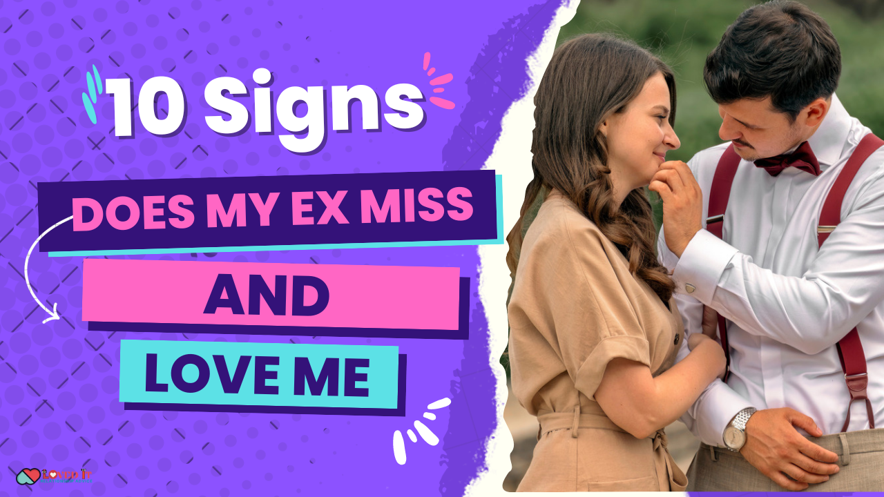 10 Signs to know does my ex miss me, sure!