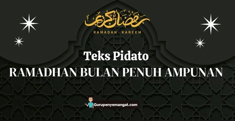 Teks Pidato Ramadhan Bulan Penuh Ampunan yang Mudah Dihafal