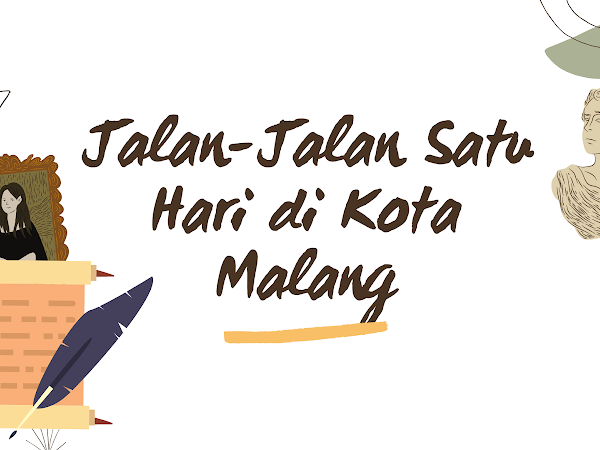 Jalan-Jalan Satu Hari di Kota Malang