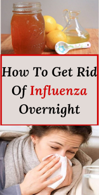 How To Get Rid Of Influenza Overnight