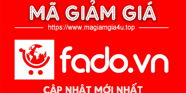 Mã giảm giá Fado, khuyến mãi Fado mới nhất hôm nay - Dịch vụ mua hàng Mỹ, Đức, Anh, Nhật uy tín