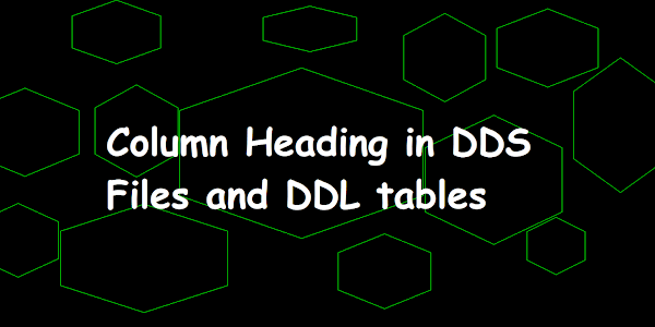 Column Heading in DDS Files and DDL tables