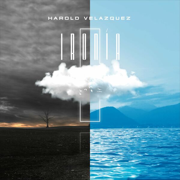 Harold Velazquez – Ironía (Single) 2022