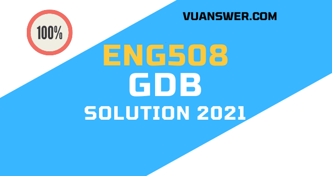 ENG508 GDB Solution Fall 2021 PDF
