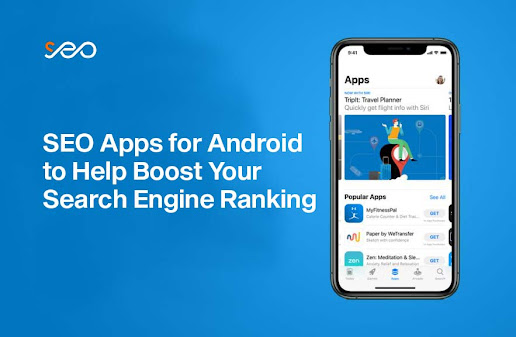 SEO Apps for Android to Help Boost Your Search Engine Ranking