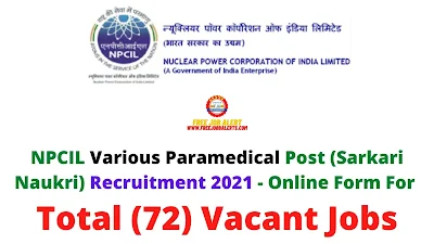 Free Job Alert: NPCIL Various Paramedical Post (Sarkari Naukri) Recruitment 2021 - Online Form For Total (72) Vacant Jobs