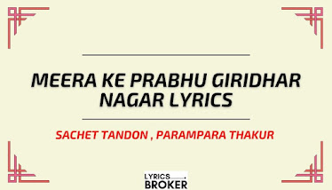Meera-Ke-Prabhu-Giridhar-Nagar-Lyrics-Sachet-Tandon
