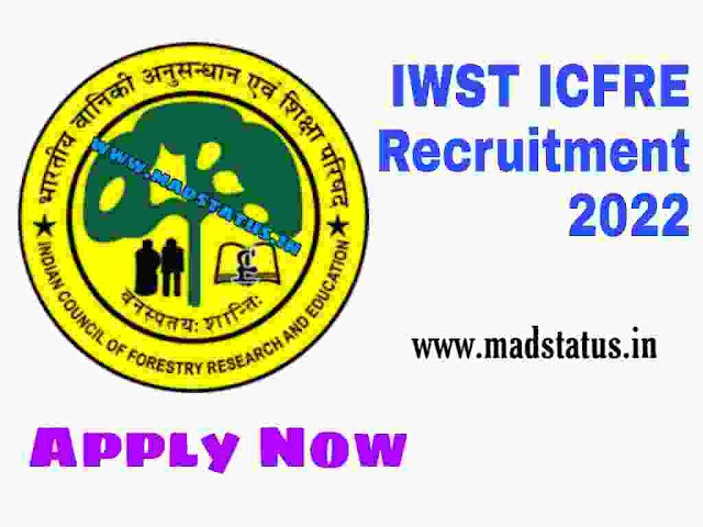 IWST ICFRE Recruitment 2022