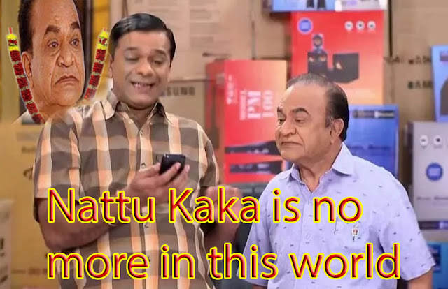 Nattu Kaka is no more in this world