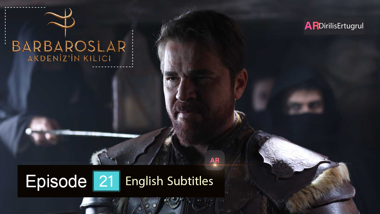 watch episode 21  Barbaroslar With English Subtitles FULLHD