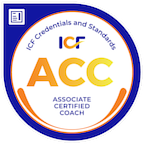 I am an International Coaching Federation (ICF) Certified Coach