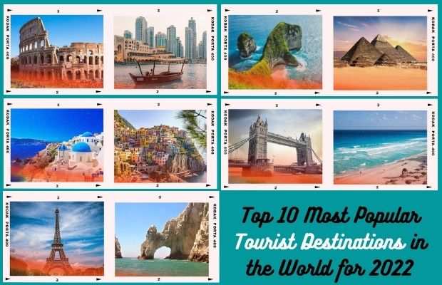 Top 10 Most Popular Tourist Destinations in the World for 2022