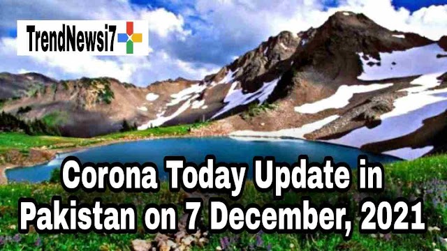 Corona Today Update in Pakistan on 7 December, 2021