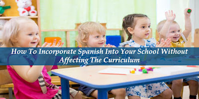 How to incorporate Spanish into your school without affecting the curriculum