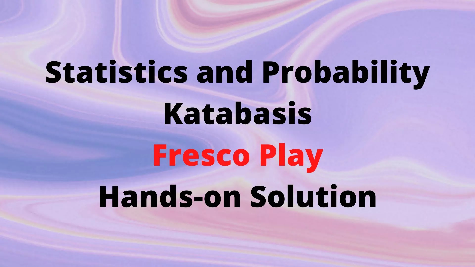 Statistics and Probability Katabasis Hands-on solution  |  TCS Fresco Play