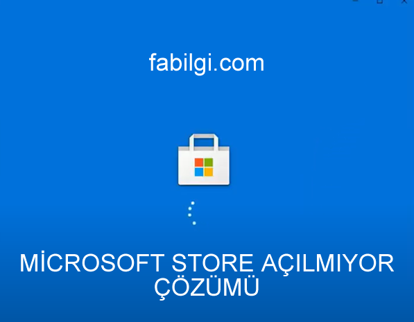 Microsoft Store Açılmıyor Sorunu Çözümü Programsız 2022