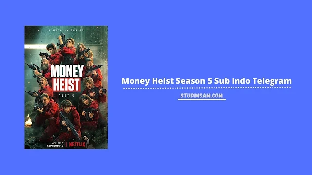 money  heist season 5 sub indo telegram