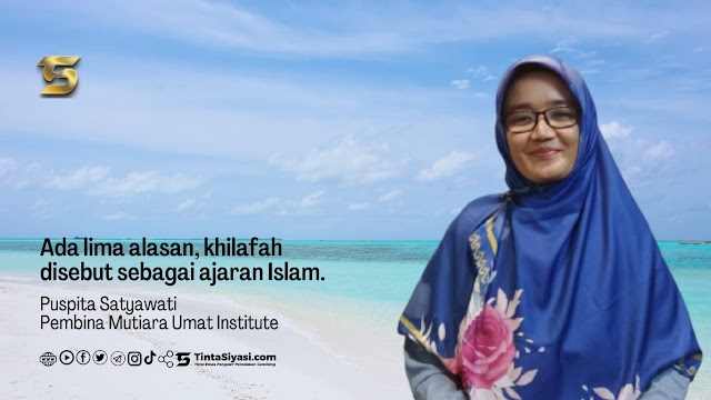 Lima Alasan Khilafah Ajaran Islam