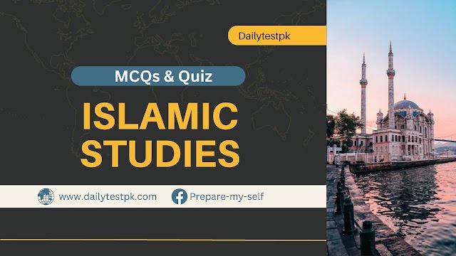 Most Repeated Islamic Studies MCQs Quiz for University and Job Test Preparation 