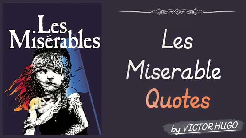 The 60+ Best Les Miserables quotes about Life & Love