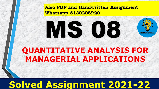 MS 08 Solved Assignment 2021-22