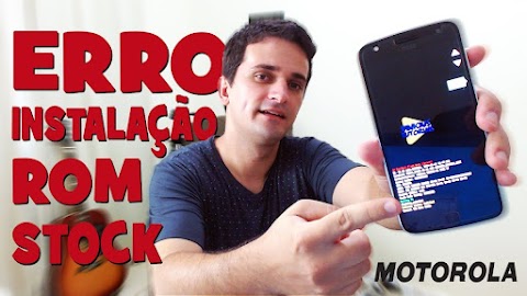 DESCUBRA POR QUE TALVEZ NÃO CONSIGA INSTALAR SUA ROM STOCK DA MOTOROLA