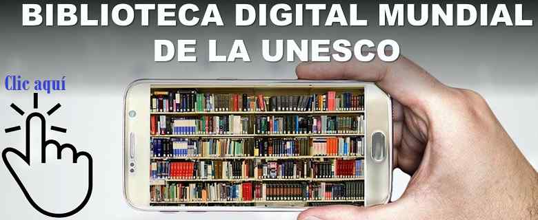 Biblioteca digital mundial, lanzada por LA UNESCO