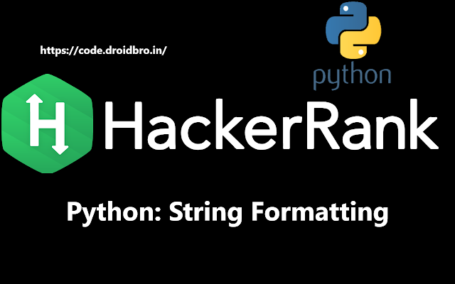 String Formatting Python Hackerrank solution