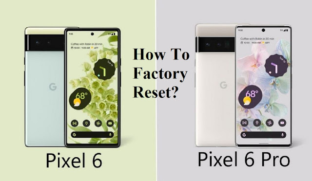 How to Factory Reset Google Pixel Without Password?