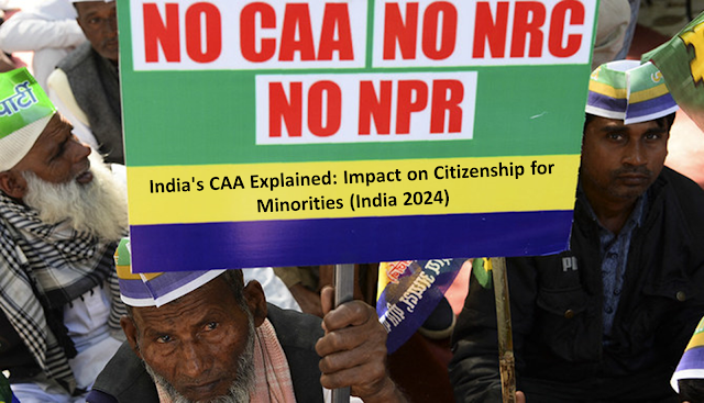 India's CAA Explained: Impact on Citizenship for Minorities (India 2024)