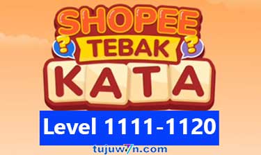 Tebak Kata Shopee Level 1113 1114 1115 1116 1117 1118 1119 1120 1111 1112