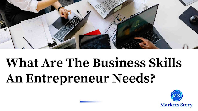 Business Skills An Entrepreneur Needs