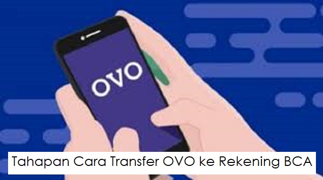  Sudah tahukah anda cara transfer OVO ke BCA Cara Transfer OVO ke Rekening BCA Terbaru