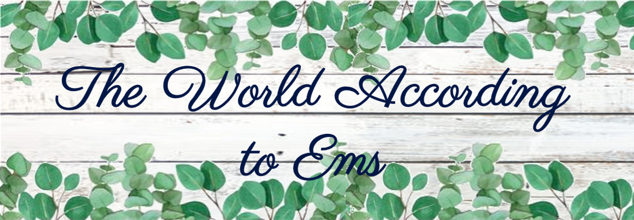 The World According to Ems...