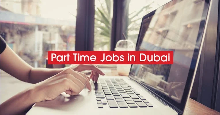 Part Time Jobs in Dubai, Abu Dhabi, Sharjah & Ajman