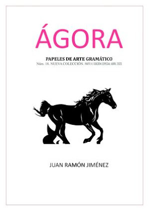 Ágora n. 18 (II parte Especial Abril 2023). Juan Ramón Jiménez  Para leer, gratis (pincha en imagen)