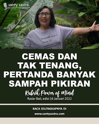 3 - Cemas dan Tak Tenang Pertanda Banyak Sampah Pikiran - Rubrik Power of Mind - Santy Sastra - Radar Bali - Jawa Pos - Santy Sastra Public Speaking