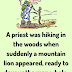 A priest was hiking in the woods