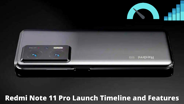 Redmi Note 11 Pro Launch Timeline and Features