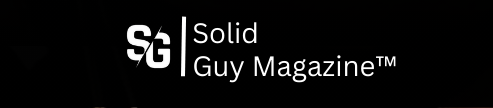 Home || Solid Guy Magazine ™