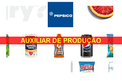 Pepsico abre vaga para Auxiliar de Produção