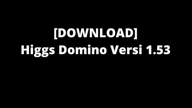 Download Higgs Domino Versi 1.53