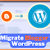 How to Transfer Blogger Website to WordPress [100% SEO]