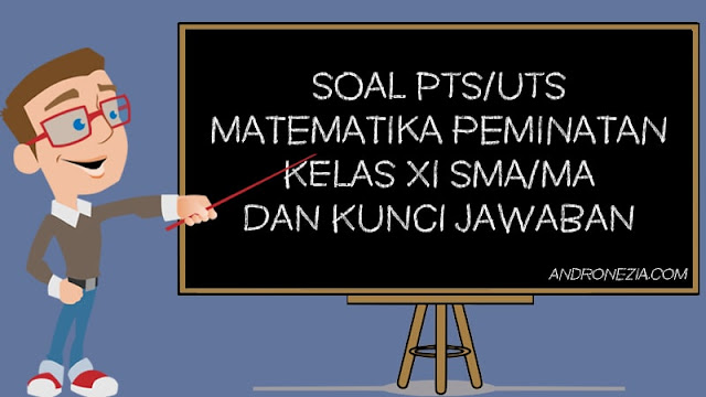 Soal PTS/UTS Matematika Peminatan Kelas 11 Semester 1