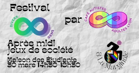 sur fond de papier blanc froissé : Festival Diverx-gens par le Café Autistes Adultes Lyon et La Marginale. Après-midi jeux de société, Maison des Etudiants, 30 mars, 14h30-18h30.