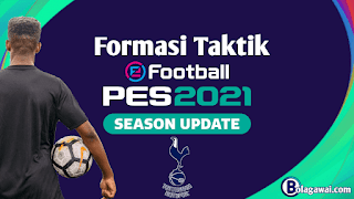 Formasi Taktik Terbaik Tottenham Hotspur PES 2021